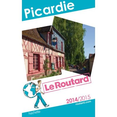 Le Routard Picardie : 2014-2015 - Publicité Le Routard Picardie : 2014-2015 - Publicité