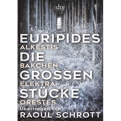 Euripides Die Großen Stücke: Alkestis, Bakchen, Elektra, Orestes, Übertragen Von Raoul Schrott - Publicité Euripides Die Großen Stücke: Alkestis, Bakchen, Elektra, Orestes, Übertragen Von Raoul Schrott - Publicité