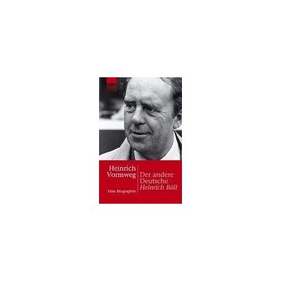 Heinrich Vormweg Der Andere Deutsche: Heinrich Böll. Eine Biographie - Publicité Heinrich Vormweg Der Andere Deutsche: Heinrich Böll. Eine Biographie - Publicité