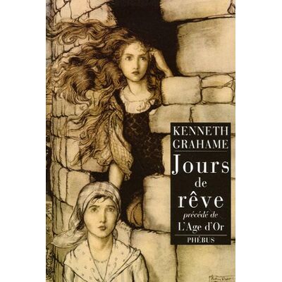 Kenneth Grahame Jours De Rêve. L'Âge D'Or - Publicité Kenneth Grahame Jours De Rêve. L'Âge D'Or - Publicité