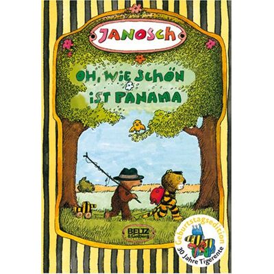 Janosch Oh, Wie Schön Ist Panama: Die Geschichte, Wie Der Kleine Tiger Und Der Kleine Bär Nach Panama Reisen - Publicité Janosch Oh, Wie Schön Ist Panama: Die Geschichte, Wie Der Kleine Tiger Und Der Kleine Bär Nach Panama Reisen - Publicité