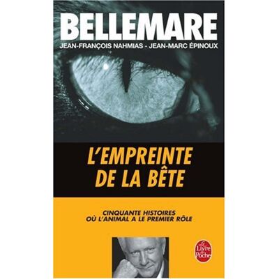 P. Bellemare L'Empreinte De La Bête : 50 Histoires Où L'Animal A Le Premier Rôle - Publicité P. Bellemare L'Empreinte De La Bête : 50 Histoires Où L'Animal A Le Premier Rôle - Publicité