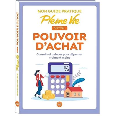 Editions 365 Mon Guide Pratique Pleine Vie Spécial Pouvoir D'Achat : Conseils Et Astuces Pour Dépenser Vraiment Moins - Publicité Editions 365 Mon Guide Pratique Pleine Vie Spécial Pouvoir D'Achat : Conseils Et Astuces Pour Dépenser Vraiment Moins - Publicité