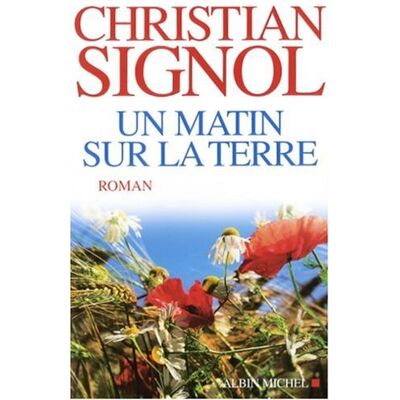 Christian Signol Un Matin Sur La Terre - Publicité Christian Signol Un Matin Sur La Terre - Publicité