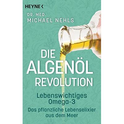 Michael Nehls Die Algenöl-Revolution: Lebenswichtiges Omega-3 – Das Pflanzliche Lebenselixier Aus Dem Meer - Publicité Michael Nehls Die Algenöl-Revolution: Lebenswichtiges Omega-3 – Das Pflanzliche Lebenselixier Aus Dem Meer - Publicité