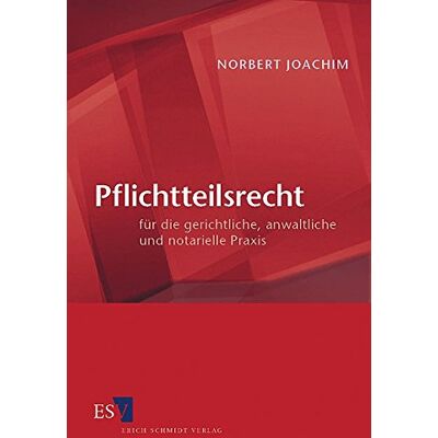 Joachim, Dr. Norbert Pflichtteilsrecht: Für Die Gerichtliche, Anwaltliche Und Notarielle Praxis - Publicité Joachim, Dr. Norbert Pflichtteilsrecht: Für Die Gerichtliche, Anwaltliche Und Notarielle Praxis - Publicité