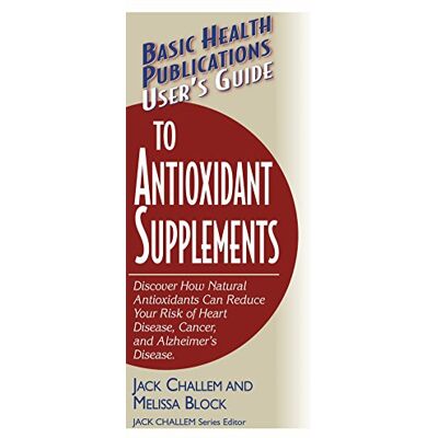 Jack Challem User'S Guide To Antioxidant Supplements (Basic Health Publications User'S Guide) - Publicité Jack Challem User'S Guide To Antioxidant Supplements (Basic Health Publications User'S Guide) - Publicité