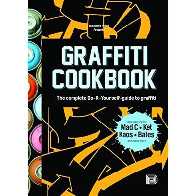 Bjorn Almqvist Graffiti Cookbook: A Guide To Techniques And Materials - Publicité Bjorn Almqvist Graffiti Cookbook: A Guide To Techniques And Materials - Publicité