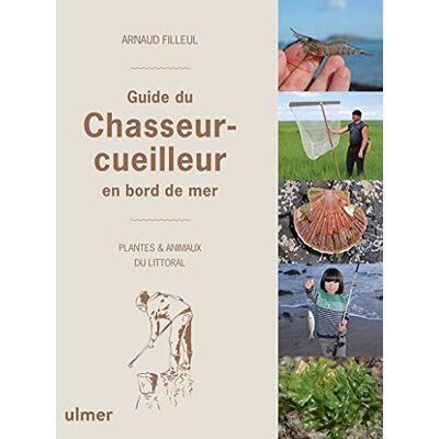 Arnaud Filleul Guide Du Chasseur-Cueilleur En Bord De Mer : Plantes & Animaux Du Littoral - Publicité Arnaud Filleul Guide Du Chasseur-Cueilleur En Bord De Mer : Plantes & Animaux Du Littoral - Publicité