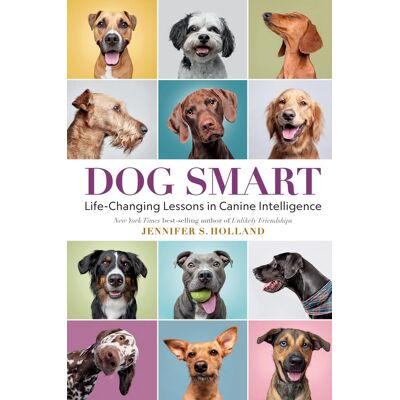 Holland, Jennifer S. Dog Smart: Life-Changing Lessons In Canine Intelligence - Publicité Holland, Jennifer S. Dog Smart: Life-Changing Lessons In Canine Intelligence - Publicité
