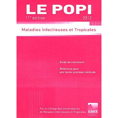 CMIT Le Popi 2012 : Maladies Infectieuses Et Tropicales : Guide De Traitement, Référence Pour Une Bonne Pratique Médicale - Publicité CMIT Le Popi 2012 : Maladies Infectieuses Et Tropicales : Guide De Traitement, Référence Pour Une Bonne Pratique Médicale - Publicité