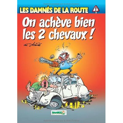 Les Damnés De La Route. Vol. 1. On Achève Bien Les 2 Chevaux ! - Publicité Les Damnés De La Route. Vol. 1. On Achève Bien Les 2 Chevaux ! - Publicité