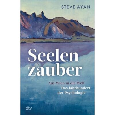 Steve Ayan Seelenzauber: Aus Wien In Die Welt – Das Jahrhundert Der Psychologie Die Geschichte Der Psychotherapie Und Ihrer Protagonisten: Erstmals Umfassend Beleuchtet Und Fulminant Erzählt - Publicité Steve Ayan Seelenzauber: Aus Wien In Die Welt – Das Jahrhundert Der Psychologie Die Geschichte Der Psychotherapie Und Ihrer Protagonisten: Erstmals Umfassend Beleuchtet Und Fulminant Erzählt - Publicité