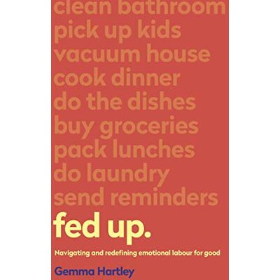 Gemma Hartley Fed Up: Navigating And Redefining Emotional Labour For Good - Publicité Gemma Hartley Fed Up: Navigating And Redefining Emotional Labour For Good - Publicité