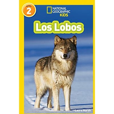 Laura Marsh National Geographic Readers: Los Lobos (Wolves) - Publicité Laura Marsh National Geographic Readers: Los Lobos (Wolves) - Publicité