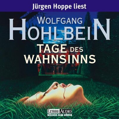 Wolfgang Hohlbein Tage Des Wahnsinns: Gekürzte Romanfassung, Inszenierte Lesung - Publicité Wolfgang Hohlbein Tage Des Wahnsinns: Gekürzte Romanfassung, Inszenierte Lesung - Publicité