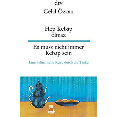 Celal Özcan Hep Kebap Olmaz, Es Muss Nicht Immer Kebap Sein: Eine Kulinarische Reise Durch Die Türkei (Dtv Zweisprachig) - Publicité Celal Özcan Hep Kebap Olmaz, Es Muss Nicht Immer Kebap Sein: Eine Kulinarische Reise Durch Die Türkei (Dtv Zweisprachig) - Publicité