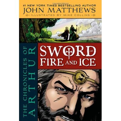 John Matthews The Chronicles Of Arthur: Sword Of Fire And Ice - Publicité John Matthews The Chronicles Of Arthur: Sword Of Fire And Ice - Publicité