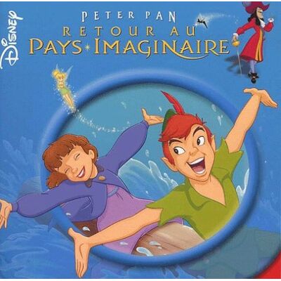 Disney Peter Pan, Retour Au Pays Imaginaire - Publicité Disney Peter Pan, Retour Au Pays Imaginaire - Publicité