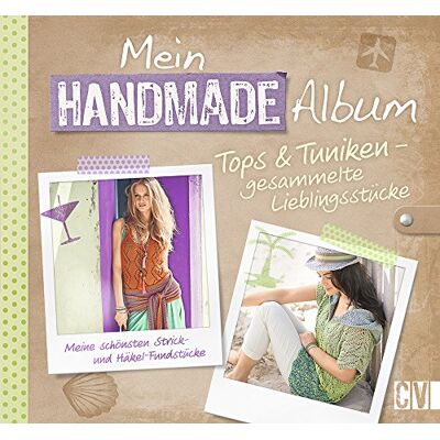 Various Mein Handmade Album: Tops & Tuniken - Gesammelte Lieblingsstücke - Publicité Various Mein Handmade Album: Tops & Tuniken - Gesammelte Lieblingsstücke - Publicité