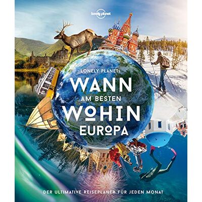 Lonely Planet Wann Am Besten Wohin Europa: Der Ultimative Reiseführer Für Jeden Monat (Lonely Planet Reisebildbände) - Publicité Lonely Planet Wann Am Besten Wohin Europa: Der Ultimative Reiseführer Für Jeden Monat (Lonely Planet Reisebildbände) - Publicité