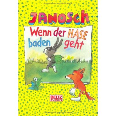 Janosch Wenn Der Hase Baden Geht: Schöne Geschichten Für Kinder (Beltz & Gelberg) - Publicité Janosch Wenn Der Hase Baden Geht: Schöne Geschichten Für Kinder (Beltz & Gelberg) - Publicité