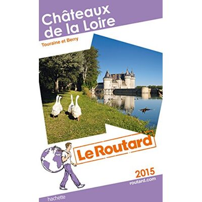 Le Routard Châteaux De La Loire : Touraine Et Berry : 2015 - Publicité Le Routard Châteaux De La Loire : Touraine Et Berry : 2015 - Publicité