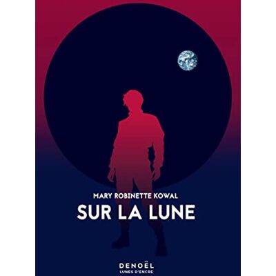 Kowal, Mary Robinette Lady Astronaute. Sur La Lune - Publicité Kowal, Mary Robinette Lady Astronaute. Sur La Lune - Publicité