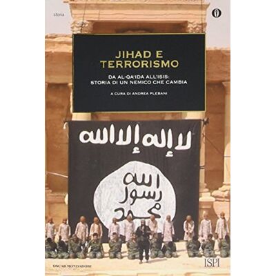 A. Plebani Jihad E Terrorismo. Da Al-Qa'Ida All'Isis: Storia Di Un Nemico Che Cambia - Publicité A. Plebani Jihad E Terrorismo. Da Al-Qa'Ida All'Isis: Storia Di Un Nemico Che Cambia - Publicité