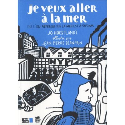 Jo Hoestland Je Veux Aller À La Mer : Où L'On Apprend Que La Mer Est À 503 Km - Publicité Jo Hoestland Je Veux Aller À La Mer : Où L'On Apprend Que La Mer Est À 503 Km - Publicité
