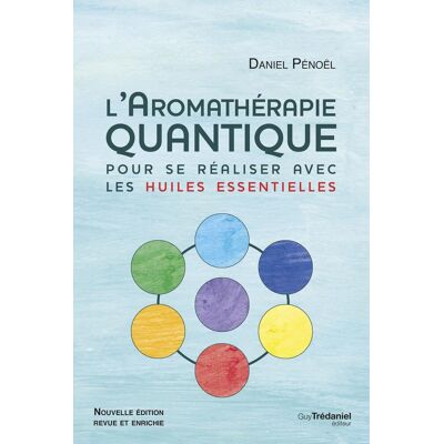 Daniel Pénoël L'Aromathérapie Quantique : Pour Se Réaliser Avec Les Huiles Essentielles - Publicité Daniel Pénoël L'Aromathérapie Quantique : Pour Se Réaliser Avec Les Huiles Essentielles - Publicité