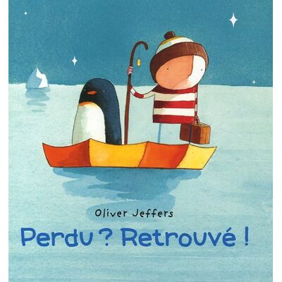 Oliver Jeffers Perdu ? Retrouvé ! - Publicité Oliver Jeffers Perdu ? Retrouvé ! - Publicité