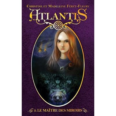 Christine Féret-Fleury Atlantis. Vol. 3. Le Maître Des Miroirs - Publicité Christine Féret-Fleury Atlantis. Vol. 3. Le Maître Des Miroirs - Publicité