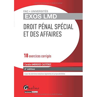 Coralie Ambroise-Castérot Droit Pénal Spécial Et Des Affaires : 18 Exercices Corrigés - Publicité Coralie Ambroise-Castérot Droit Pénal Spécial Et Des Affaires : 18 Exercices Corrigés - Publicité