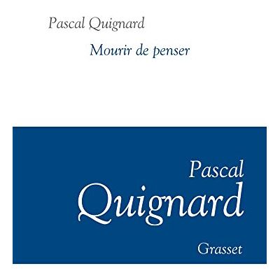 Pascal Quignard Dernier Royaume. Vol. 9. Mourir De Penser - Publicité Pascal Quignard Dernier Royaume. Vol. 9. Mourir De Penser - Publicité
