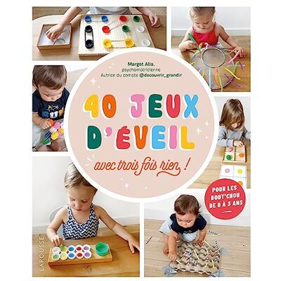 Margot Alla 40 Jeux D'Éveil : Avec Trois Fois Rien ! : Pour Les Bout'Chou De 0 À 3 Ans - Publicité Margot Alla 40 Jeux D'Éveil : Avec Trois Fois Rien ! : Pour Les Bout'Chou De 0 À 3 Ans - Publicité
