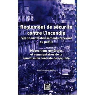 Ouvrage collectif Règlement De Sécurité Contre L'Incendie Relatif Aux Établissements Recevant Du Public : Dispositions Générales Et Commentaires Officiels : Commentaires-Jurisprudence - Publicité Ouvrage collectif Règlement De Sécurité Contre L'Incendie Relatif Aux Établissements Recevant Du Public : Dispositions Générales Et Commentaires Officiels : Commentaires-Jurisprudence - Publicité