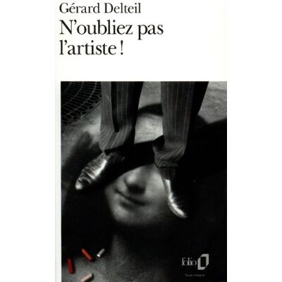 Gérard Delteil N'Oubliez Pas L'Artiste ! - Publicité Gérard Delteil N'Oubliez Pas L'Artiste ! - Publicité
