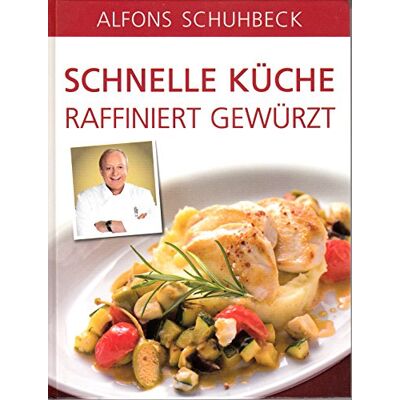 Alfons Schuhbeck - Schnelle Gerichte Taffiniert Gewürzt - Publicité Alfons Schuhbeck - Schnelle Gerichte Taffiniert Gewürzt - Publicité