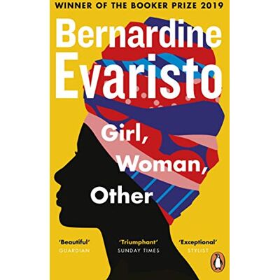 Bernardine Evaristo Girl, Woman, Other: Winner Of The Booker Prize 2019 - Publicité Bernardine Evaristo Girl, Woman, Other: Winner Of The Booker Prize 2019 - Publicité