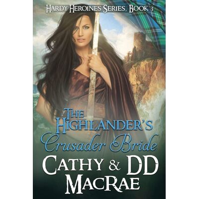 Cathy MacRae The Highlander'S Crusader Bride: Book 3 In The Hardy Heroines Series - Publicité Cathy MacRae The Highlander'S Crusader Bride: Book 3 In The Hardy Heroines Series - Publicité