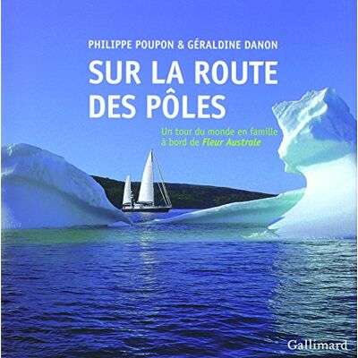Geraldine Danon Sur La Route Des Pôles : Un Tour Du Monde En Famille À Bord De Fleur Australe - Publicité Geraldine Danon Sur La Route Des Pôles : Un Tour Du Monde En Famille À Bord De Fleur Australe - Publicité