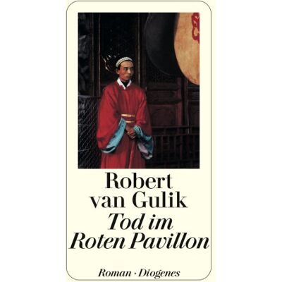 Gulik, Robert Van Tod Im Roten Pavillon: Kriminalfälle Des Richters Di, Alten Chinesischen Originalquellen Entnommen - Publicité Gulik, Robert Van Tod Im Roten Pavillon: Kriminalfälle Des Richters Di, Alten Chinesischen Originalquellen Entnommen - Publicité