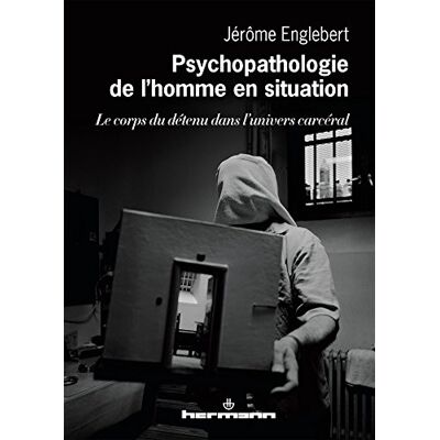 Jérôme Englebert Psychopathologie De L'Homme En Situation : Le Corps Du Détenu Dans L'Univers Carcéral - Publicité Jérôme Englebert Psychopathologie De L'Homme En Situation : Le Corps Du Détenu Dans L'Univers Carcéral - Publicité