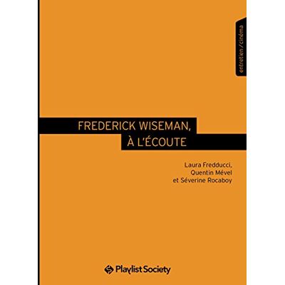 Collectif Frederick Wiseman, À L'Écoute : Entretien, Cinéma - Publicité Collectif Frederick Wiseman, À L'Écoute : Entretien, Cinéma - Publicité