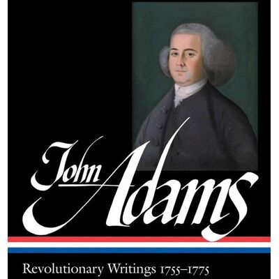 John Adams: Revolutionary Writings 1755-1775 (Loa #213) (Library Of America Adams Family Collection, Band 1) - Publicité John Adams: Revolutionary Writings 1755-1775 (Loa #213) (Library Of America Adams Family Collection, Band 1) - Publicité