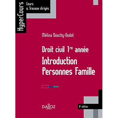 Mélina Douchy-Oudot Droit Civil 1re Année : Introduction, Personnes, Famille - Publicité Mélina Douchy-Oudot Droit Civil 1re Année : Introduction, Personnes, Famille - Publicité