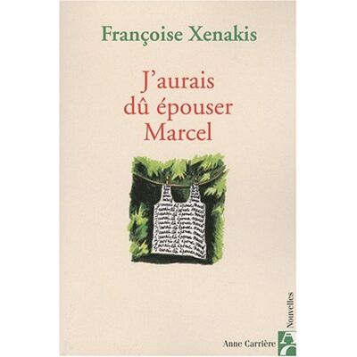 Françoise Xenakis J'Aurais Dû Épouser Marcel - Publicité Françoise Xenakis J'Aurais Dû Épouser Marcel - Publicité