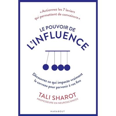 Tali Sharot Le Pouvoir De L'Influence : Découvrez Ce Qui Impacte Vraiment Le Cerveau Pour Parvenir À Vos Fins : Actionnez Les 7 Leviers Qui Permettent De Convaincre - Publicité Tali Sharot Le Pouvoir De L'Influence : Découvrez Ce Qui Impacte Vraiment Le Cerveau Pour Parvenir À Vos Fins : Actionnez Les 7 Leviers Qui Permettent De Convaincre - Publicité