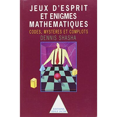 Dennis Shasha Jeux D'Esprit Et Énigmes Mathématiques : Tome 2, Codes, Mystères Et Complots (Litterature) - Publicité Dennis Shasha Jeux D'Esprit Et Énigmes Mathématiques : Tome 2, Codes, Mystères Et Complots (Litterature) - Publicité